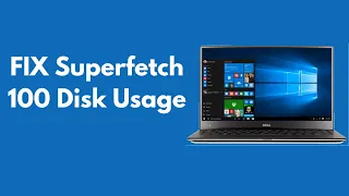 Fix Superfetch 100 Disk Usage Windows 10 8 7 Updated 2021